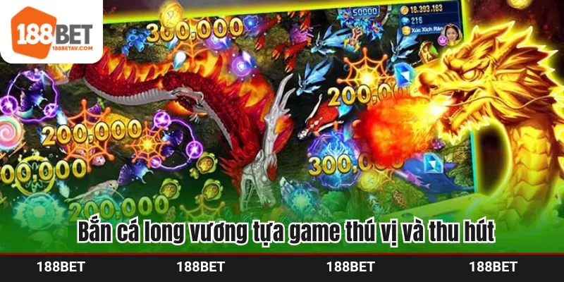 Bắn cá long vương tựa game thú vị và thu hút