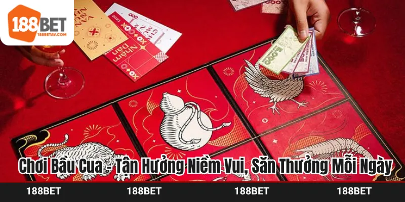 Chơi Bầu Cua - Tận Hưởng Niềm Vui, Săn Thưởng Mỗi Ngày
